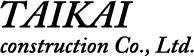 TAIKAI construction Co.,ltd